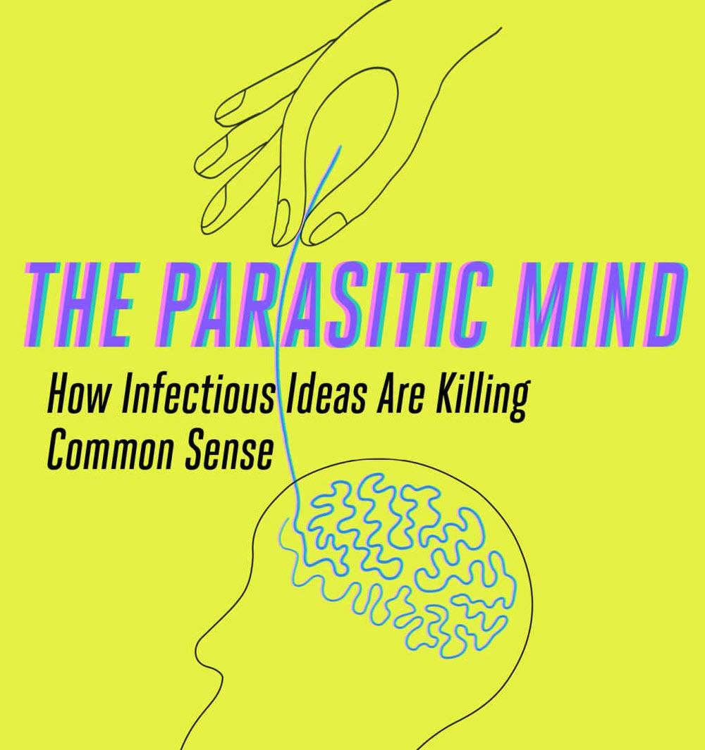 Video The Parasitic Mind: How Infectious Ideas Are Killinmon Sense