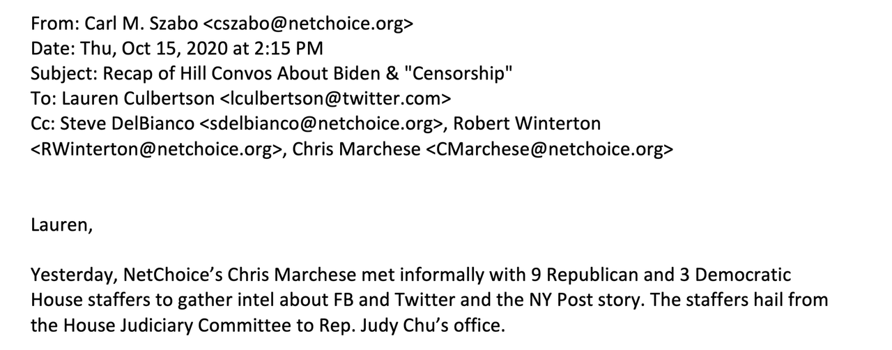 Traduction de l'échange email : Lauren, hier, Chris Marchese de NetChoice a rencontré de manière informelle 9 membres républicains et 3 membres démocrates du personnel de la Chambre pour recueillir des informations sur FB et Twitter et sur l'article du NY Post. Les membres du personnel viennent de la commission judiciaire de la Chambre et du bureau de la représentante Judy Chu.